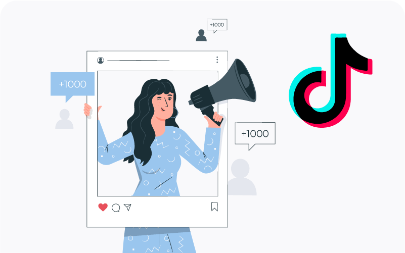 A woman with a megaphone inside a post surrounded by +1000 followers symbols with a TikTok symbol on the left.