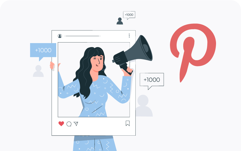 A woman with a megaphone inside a post surrounded by three 1000+ follower symbols and next to a big Pinterest symbol.